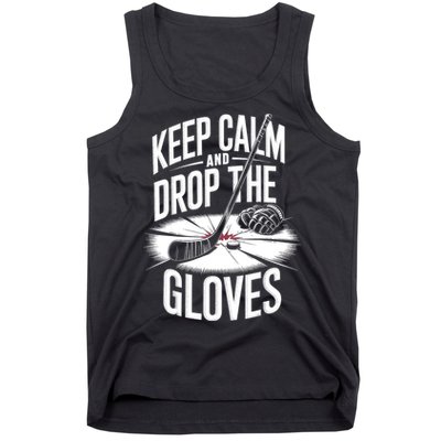 Ice Hockey Keep Calm And Drop The Gloves Style Gift Tank Top
