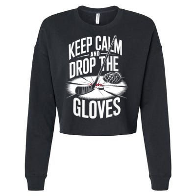 Ice Hockey Keep Calm And Drop The Gloves Style Gift Cropped Pullover Crew