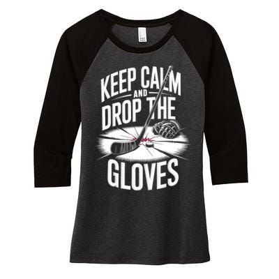 Ice Hockey Keep Calm And Drop The Gloves Style Gift Women's Tri-Blend 3/4-Sleeve Raglan Shirt