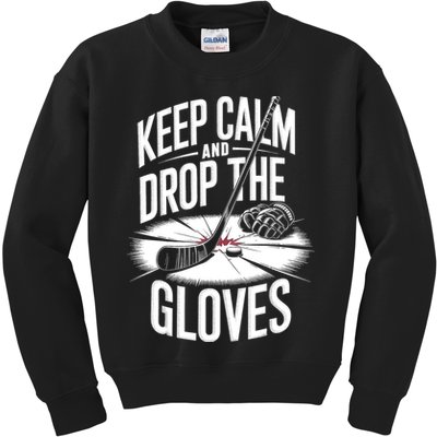 Ice Hockey Keep Calm And Drop The Gloves Style Gift Kids Sweatshirt