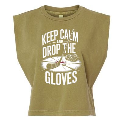 Ice Hockey Keep Calm And Drop The Gloves Style Gift Garment-Dyed Women's Muscle Tee