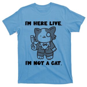 I'm Here Live I'm Not A Cagift I'm Here Live Cat Lawyer Gift T-Shirt