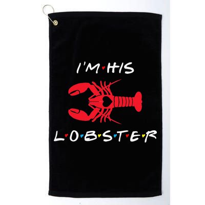 I'm His Lobster Matching Couple Valentine's Day Gift Golf Towel