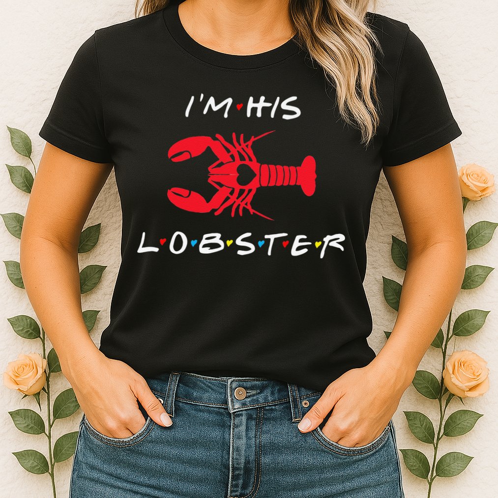 I'm His Lobster Matching Couple Valentine's Day Gift Womens T-Shirt