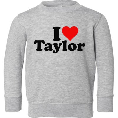 I HEART LOVE TAYLOR Toddler Sweatshirt