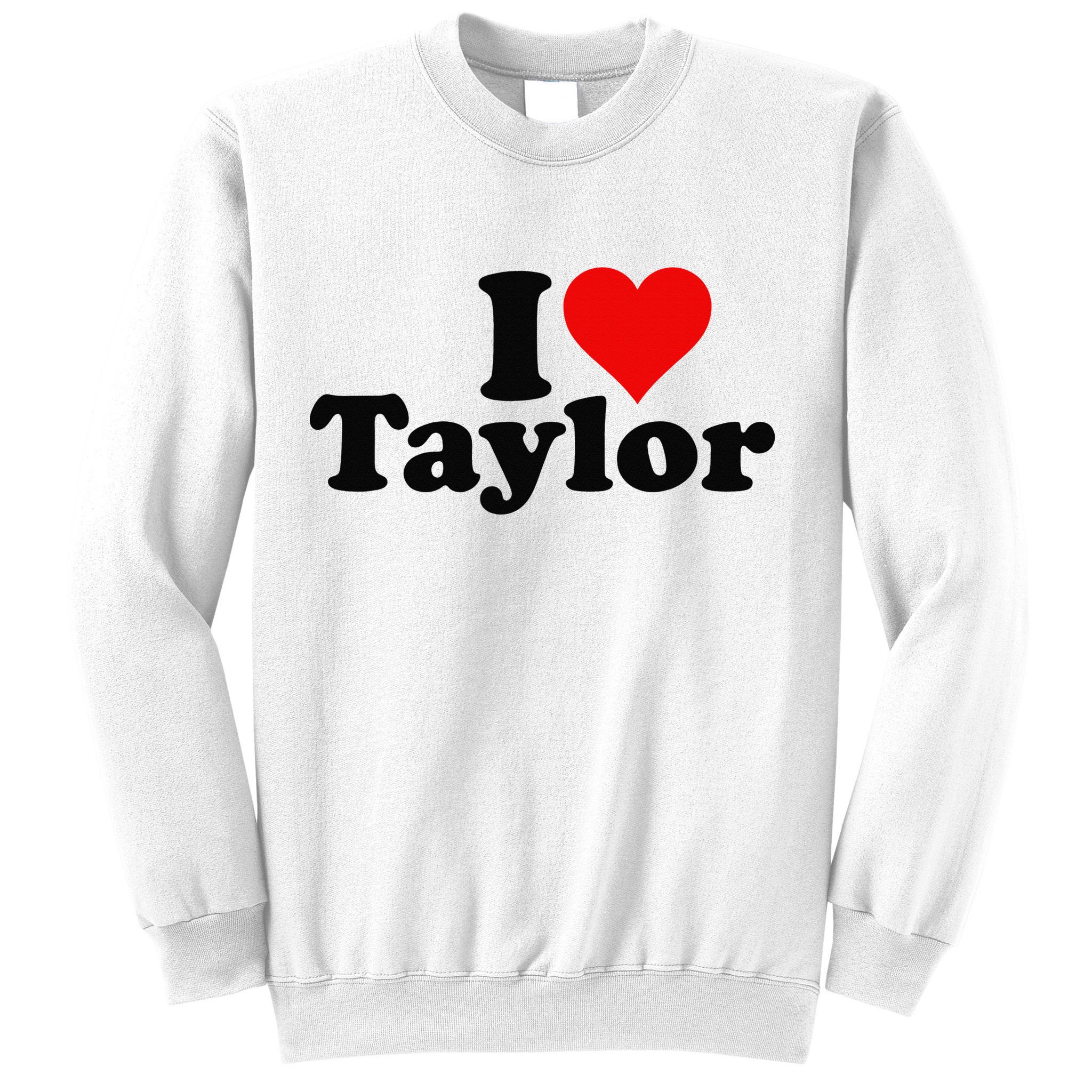 I HEART LOVE TAYLOR Sweatshirt
