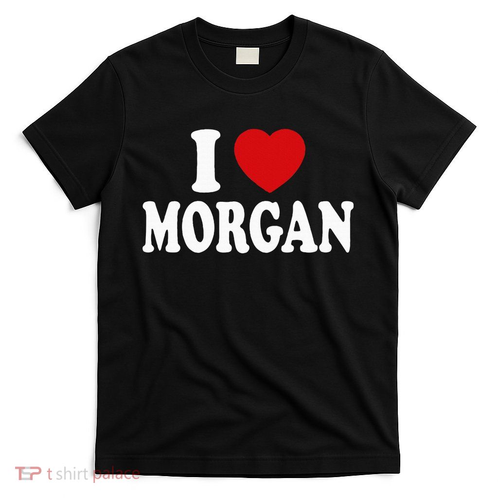 I Heart Love Morgan T-Shirt