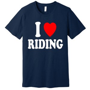 I Heart (Love) Riding Cowboy Cowgirl ATV Offroad Motorcycle Premium T-Shirt