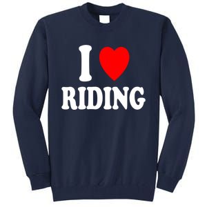 I Heart (Love) Riding Cowboy Cowgirl ATV Offroad Motorcycle Tall Sweatshirt