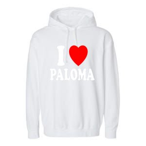 I Heart (Love) Paloma Cute Matching Couple Spouse Married Gift Garment-Dyed Fleece Hoodie