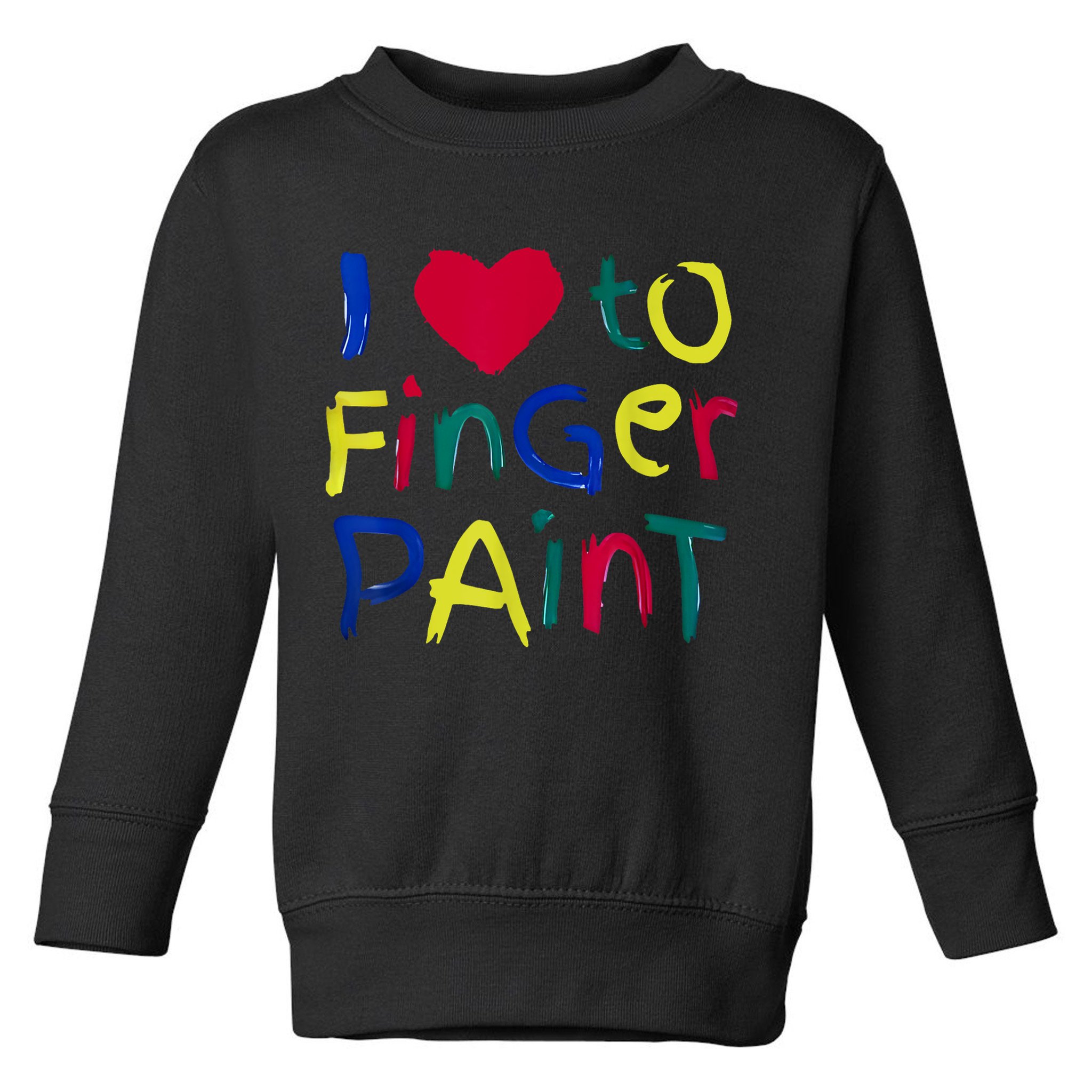 I Heart Love To Finger Paint IM Paint Cute Couple Valentine Toddler Sweatshirt