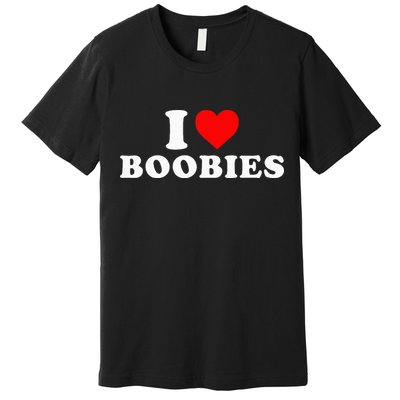 I Heart Love Boobies Premium T-Shirt