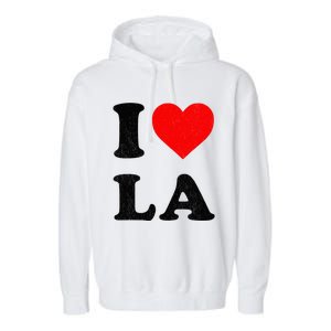 I Heart La Souvenir I Love Los Angeles Garment-Dyed Fleece Hoodie