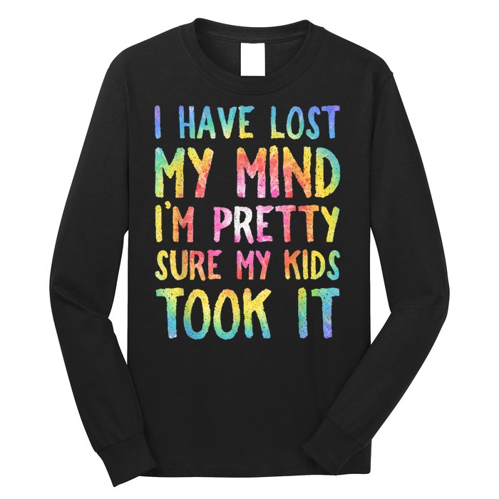 I Have Lost My Mind Kids Took It Mothers Day Mom Long Sleeve Shirt