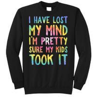 I Have Lost My Mind Kids Took It Mothers Day Mom Sweatshirt