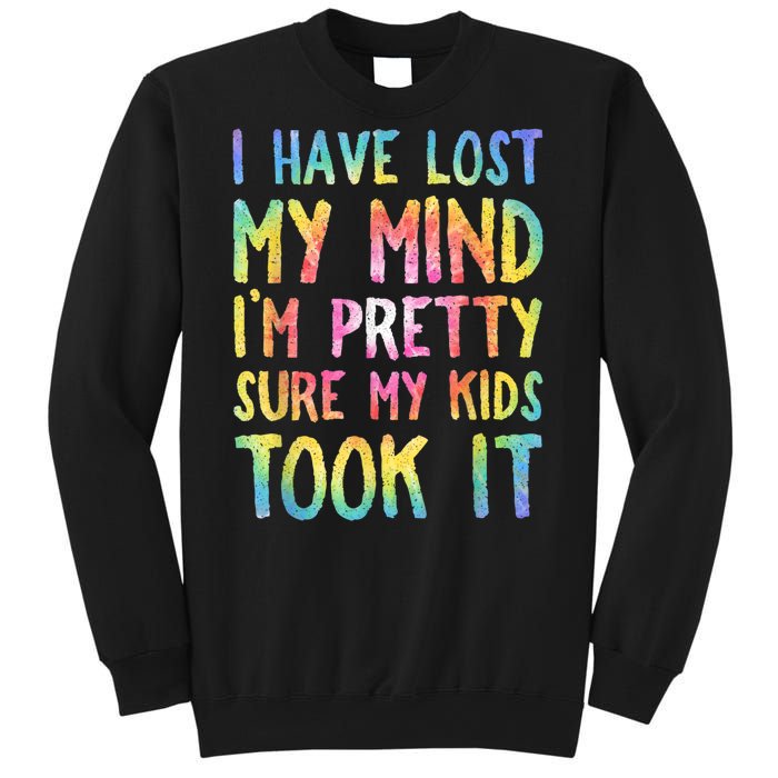 I Have Lost My Mind Kids Took It Mothers Day Mom Sweatshirt