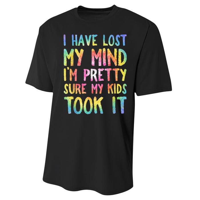 I Have Lost My Mind Kids Took It Mothers Day Mom Performance Sprint T-Shirt