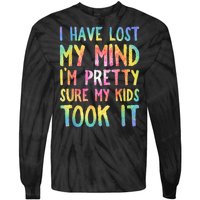 I Have Lost My Mind Kids Took It Mothers Day Mom Tie-Dye Long Sleeve Shirt