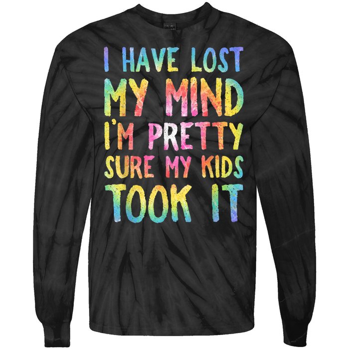 I Have Lost My Mind Kids Took It Mothers Day Mom Tie-Dye Long Sleeve Shirt