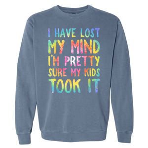 I Have Lost My Mind Kids Took It Mothers Day Mom Garment-Dyed Sweatshirt