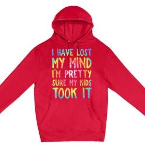 I Have Lost My Mind Kids Took It Mothers Day Mom Premium Pullover Hoodie