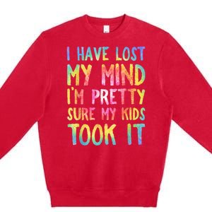 I Have Lost My Mind Kids Took It Mothers Day Mom Premium Crewneck Sweatshirt