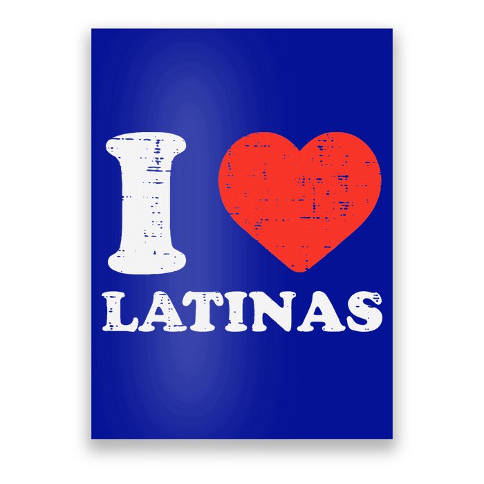 I Heart Latinas Funny Love Latinx Mom Girlfriend Wife Poster