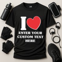 I Heart Love Custom Text Personalize Performance Shirt