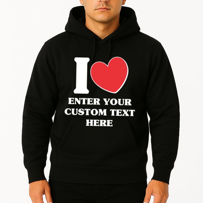 I Heart Love Custom Text Personalize Hoodie