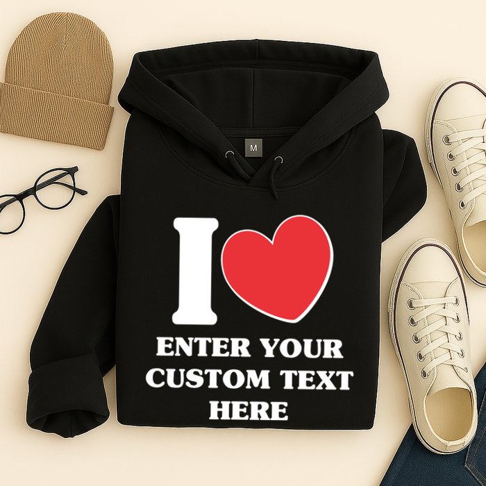 I Heart Love Custom Text Personalize Hoodie