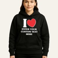 I Heart Love Custom Text Personalize Hoodie