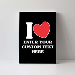 I Heart Love Custom Text Personalize Canvas