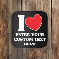 I Heart Love Custom Text Personalize Coaster