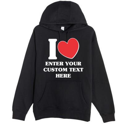 I Heart Love Custom Text Personalize Premium Pullover Hoodie