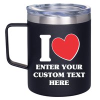 I Heart Love Custom Text Personalize 12oz Stainless Steel Coffee Mug