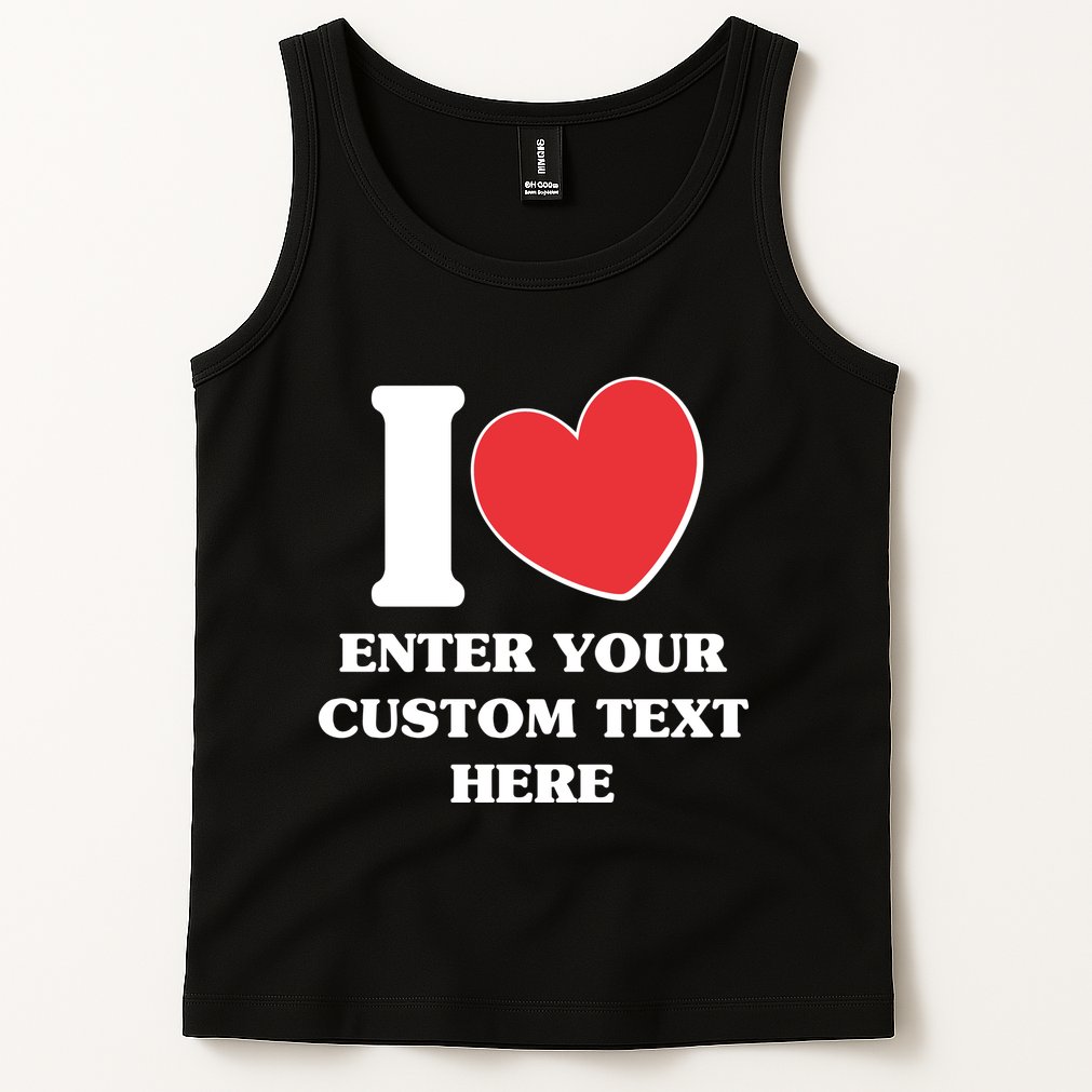 I Heart Love Custom Text Personalize Tank Top