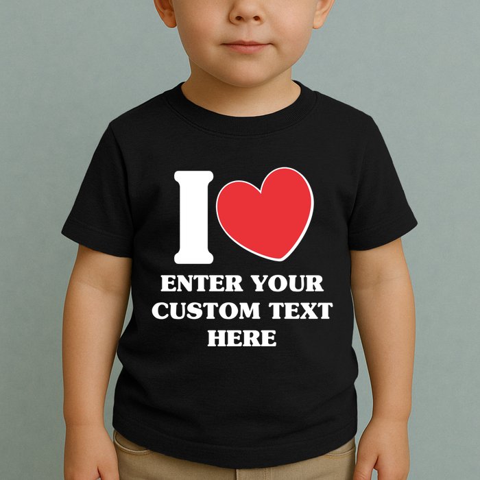 I Heart Love Custom Text Personalize Toddler T-Shirt