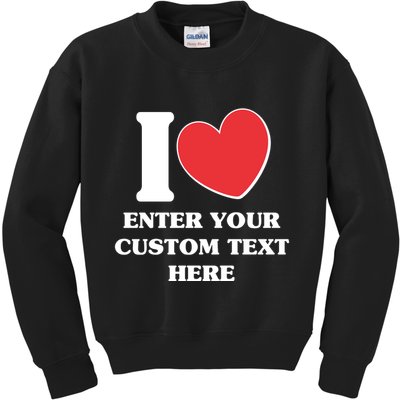 I Heart Love Custom Text Personalize Kids Sweatshirt
