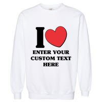 I Heart Love Custom Text Personalize Garment-Dyed Sweatshirt