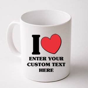 I Heart Love Custom Text Personalize Coffee Mug