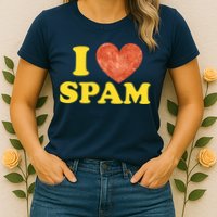 I Heart Love Spam Canned Cooked Pork Food Lover Spam Womens T-Shirt