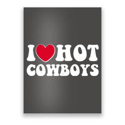 I Heart Love Hot Cowboys Poster