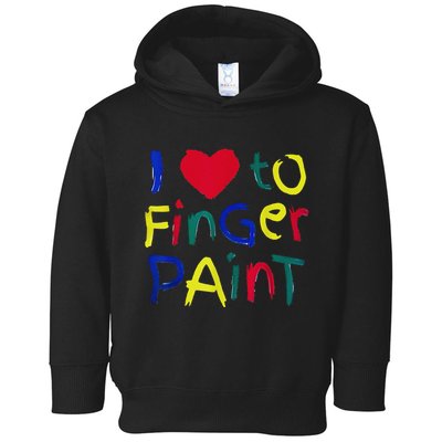 I Heart Love To Finger Paint IM Paint Cute Toddler Hoodie