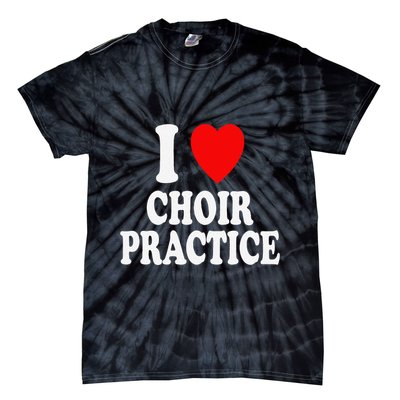 I Heart (Love) Choir Practice Singing Chorus Tie-Dye T-Shirt