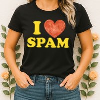 I Heart Love Spam Canned Cooked Pork Food Lover Spam Womens T-Shirt