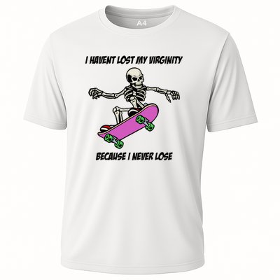 I Havent Lost My Virginity Because I Never Lose Cooling Performance Crew T-Shirt