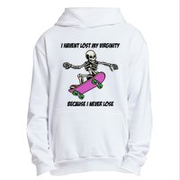 I Havent Lost My Virginity Because I Never Lose Urban Pullover Hoodie