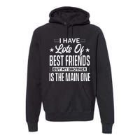 I Have Lots Of Best Friends But My Brother Is The Main One Premium Hoodie