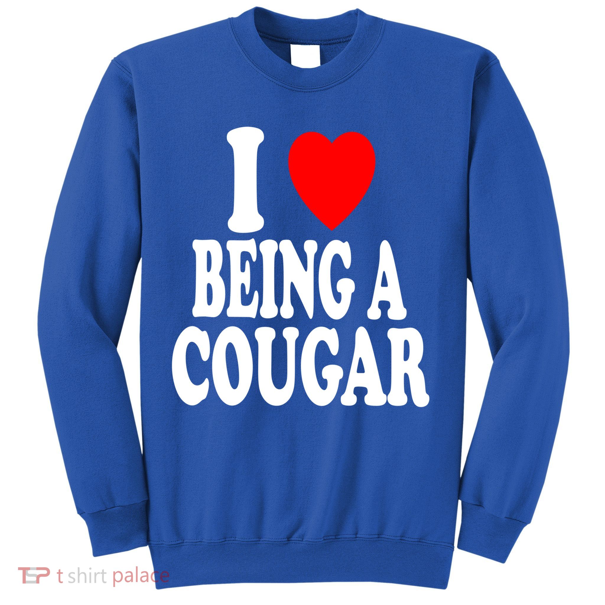 I Heart (Love) Being A Cougar Hot Older Gift Sweatshirt