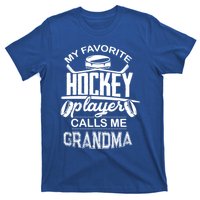 Ice Hockey Lover My Favorite Hockey Player Calls Me Grandma Great Gift T-Shirt